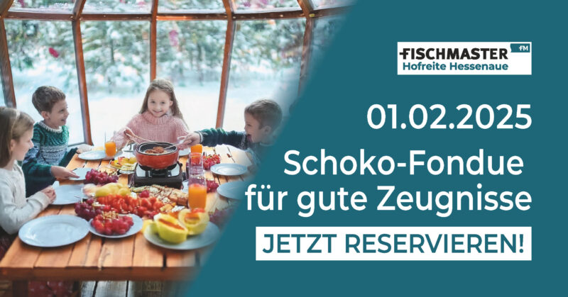 Fischmaster_Schoko-Fondue_Zeugnisse_01.02.25_Hofreite_Hessenaue