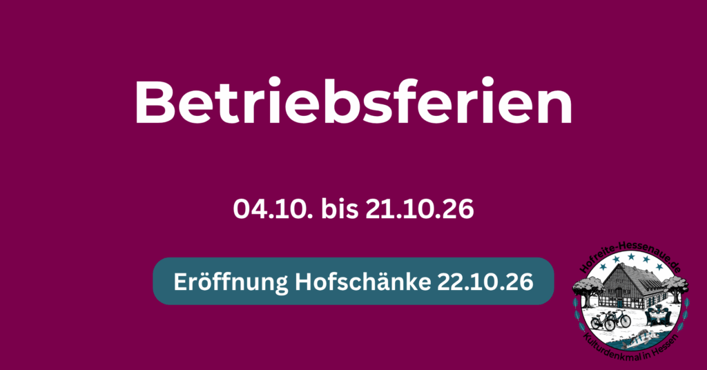 Betriebsferien Hofschänke Hofreite Hessenaue Fischmaster